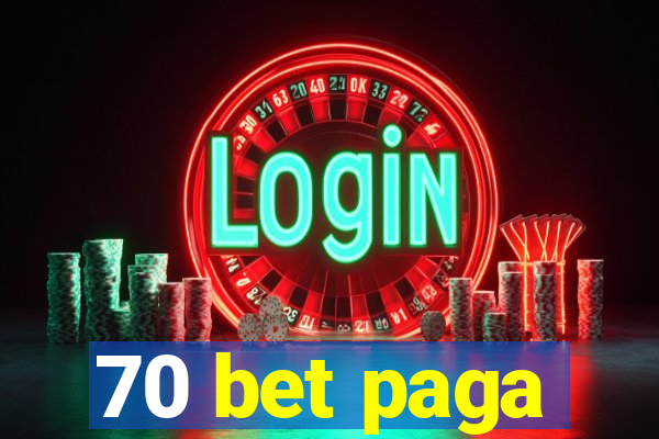 70 bet paga